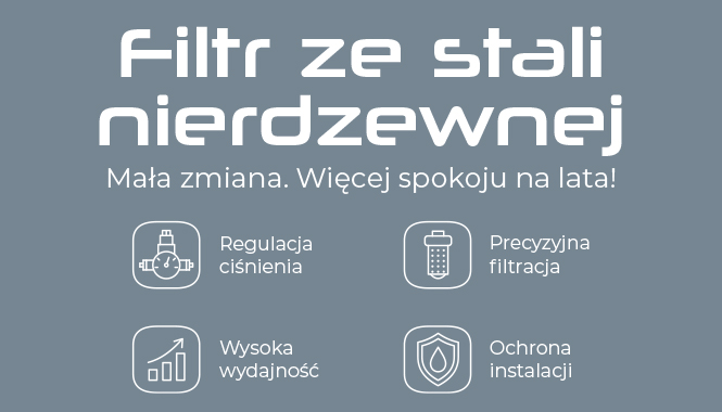 Filtr ze stali nierdzewnej z regulacją ciśnienia wody - zalety